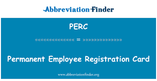 Maybe you would like to learn more about one of these? Perc Definition Permanent Employee Registration Card Abbreviation Finder