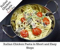 Italian Chicken Pasta Recipe In Short And Easy Steps Recipe Italian Chicken Pasta Recipes Italian Chicken Pasta Chicken Pasta Recipes