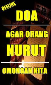 Orang tua pun butuh waktu untuk belajar bagaimana cara menjadi orang tua yang baik, bagaimana mendidik supaya anak nurut dengan orang tua, serta tentunya orang tua punya batas kesabaran tersendiri. Download Doa Agar Orang Laian Nurut Omongan Kita Ampuh Free For Android Doa Agar Orang Laian Nurut Omongan Kita Ampuh Apk Download Steprimo Com