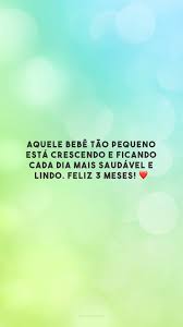 35 Frases De Mesversario De 3 Meses Que Celebram A Vida Do Seu Bebe