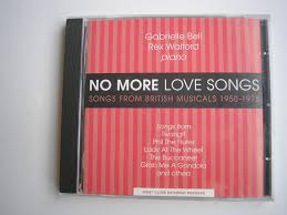 What is the best song from the 1950s? Gabrielle Bell Rex Walford No More Love Songs Songs From British Musicals 1950 1975 2004 Cdr Discogs