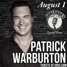 August 1st! Come laugh with Patrick Warburton in Levittown at Governor's!  Only a few tickets left so get them while you can at GOVS.com!