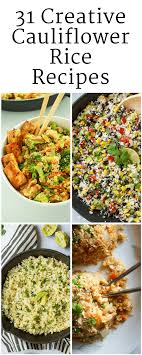 31 Creative Cauliflower Rice Recipes That Taste Amazing Healthy Rice Recipes Riced Califlower Recipes Califlower Recipes