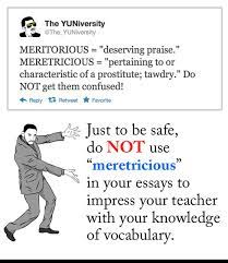 The gilded and perfumed but inwardly rotten nobility · usage: The Yuniversity Don T Confuse Meritorious And Meretricious