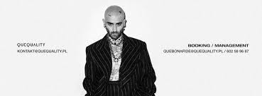 Piotr witkowski (exit productions) quebonafide,romantic psycho,quebo,que,quality,qq,tokyo2020,taco,hemingway,taco hemingway,jadę z kyoto do nary. Quebonafide Facebook