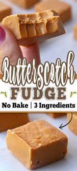 This Easy Butterscotch Fudge Is Made With 3 Simple Ingredients Plus This Is A No Bake Fudge Recipe Which In 2020 Butterscotch Fudge No Bake Fudge Baked Fudge Recipe