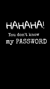 If you need to reset your password, you can find a forgot password link in one of two places: Hahaha You Don T Know My Password Wallpapers Top Free Hahaha You Don T Know My Password Backgrounds Wallpaperaccess