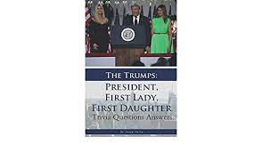 Plus, they tend to lighten the mood and make people smile. The Trumps President First Lady First Daughter Trivia Questions Answers Smith Jason 9798684559198 Amazon Com Books