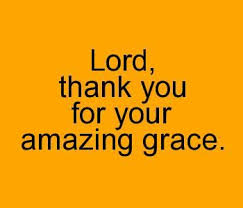 Lord Thank You For Amazing Grace Amazing Grace God Prayer Power Of Prayer