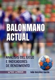 En los deportes individuales el deportista busca alcanzar sus metas personales. Balonmano Actual Analisis Del Juego E Indicadores De Rendimiento Individuales Y Colectivos Libreria Deportiva