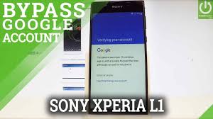 Bypass Google Verifiaction In Sony Xperia L1 Unlock Frp All Sony Models Youtube