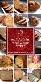 This is a basic recipe that i have been using for years, and now it's yours too. 25 Best Diabetic Bread Machine Recipes Diabetic Bread Machine Recipe Bread Machine Bread Machine Recipes