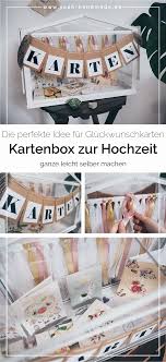 Diy Kartenbox Zur Hochzeit Selber Machen Damit Euch Eure Hochzeitsgaste Ihr Selber Machen Hochzeit Gastgeschenke Hochzeit Selber Machen Hochzeitsbriefkasten