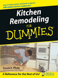 Cabinet care about the different tips and vice when. Kitchen Remodeling For Dummies By Donald R Prestly Ebook