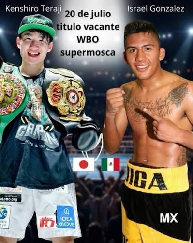  vs A world title opportunity is on the line. Kenshiro Teraji and Israel Gonzalez will collide for the vacant WBO Jr. Bantamweight Championship on July 20 in Japan. Who leaves