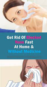 Get Rid Of Blocked Nose Fast At Home Without Medicine Nose Problems Blocked Nose Stuffy Nose