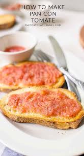 How To Make Pan Con Tomate Video The Tortilla Channel Recipe Spanish Tapas Recipes Recipes Savoury Food