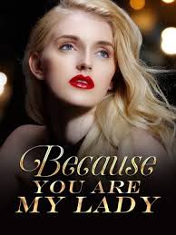 Read completed Because You Are My Lady online -NovelCat