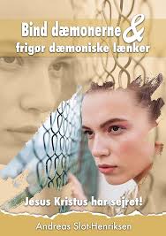 Bind dæmonerne & frigør dæmoniske lænker (Danish Edition)