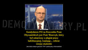 Jest adiunktem w instytucie europeistyki wdinp uw, absolwentem instytutu nauk politycznych oraz wydziału prawa. Kandydatem Pis Na Rzecznika Praw Obywatelskich Jest Piotr Wawrzyk Ktory Byl Oskarzony O Plagiat Pracy Habilitacyjnej Kopiujac Referat Swojej Studentki Demotywatory Pl