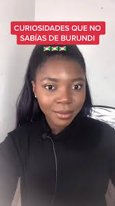 #Burundi #burundian #burundianqueen #historiasdelcontinenteafricano #Africa  #tiktokmexico #aprendeentiktok