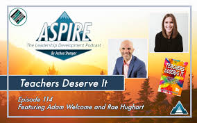 Teachers Deserve It: Featuring Adam Welcome and Rae Hughart