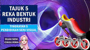 Soalan seni visual tingkatan 1. Reka Bentuk Industri T5 Kssm Bijakseni Youtube