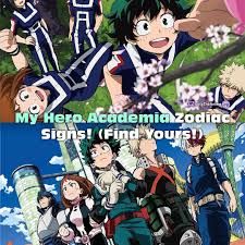Sign up for the thought catalog weekly and get the best stories from the week to your inbox every friday. 15 My Hero Academia Characters Zodiac Signs Find Yours