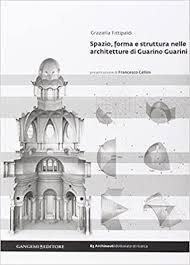 Guarini was born in modena. Spazio Forma E Struttura Nelle Architetture Di Guarino Guarini Fittipaldi Graziella 9788849228069 Amazon Com Books