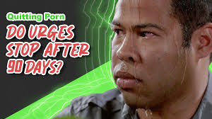 Quitting Porn - Do Urges Die Down After 90 Day Challenge?