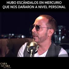 Hubo escándalos en Mercurio que nos dáñaron a nivel personal, Siempre  estuvimos muy cuidados por Toño Berumen en Mercurio