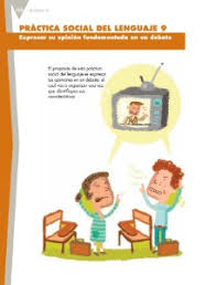 Soy profesora de español, y utilizo sus libros para todos los niveles. Expresar Su Opinion Fundamentada En Un Debate Ayuda Para Tu Tarea De Espanol Sep Primaria Quinto Respuestas Y Explicaciones