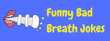 21 Funny Bad Breath Jokes And Puns Laffgaff