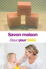 Savon Doux Bebe En 2020 Savon Comment Faire Du Savon Comment Fabriquer Du Savon