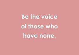Be The Voice Of Those Who Have None Inspiringquote Healing Quotes Inspirational Quotes Pretty Words