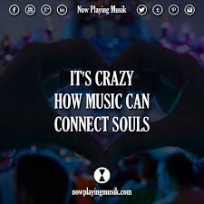 It S Crazy How Music Can Connect Souls Music Quotes Quote Connect Souls Edmfamily Trancefamily Crazy Edm Music Words Music Quotes Music Heals