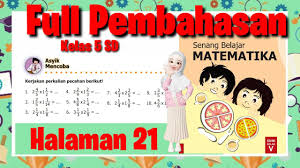Membentuk rasa disiplin dan tanggung jawab pada diri sendiri. Kunci Jawaban Matematika Halaman 21 Ii Buku Senang Belajar Matematika Kelas 5 Sd Youtube