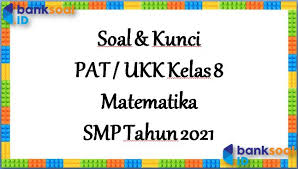 Penyaringan darah yang akan menghasikan urine. Soal Kunci Pat Ukk Matematika Kelas 8 Smp 2021 Bank Soal Id