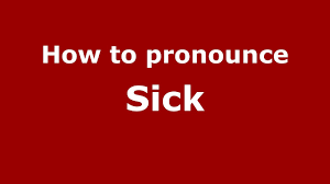 Nausea is that awful, queasy feeling you get in your stomach that makes you feel like you're going to vomit. How To Pronounce Sick Pronouncenames Com Youtube
