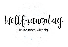Seit 2019 ist es der internationale frauentag ein gesetzlicher feiertag in berlin. Weltfrauentag Heute Noch Wichtig