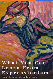 What You Can Learn From The Expressionist Art Movement Expressionist Art Expressionism Painting Art Movement