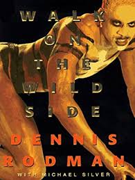 Know more about dennis rodman's second wife right here. Walk On The Wild Side By Dennis Rodman