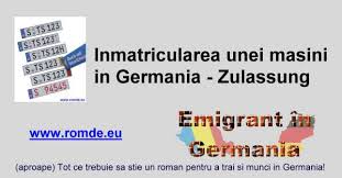 Fara nici o grija ! Emigrant In Germania 6 4 Inmatricularea Unei MaÈ™ini In Germania Zulassung