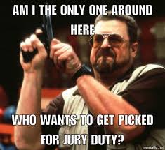 It's two weeks or so out of work so i'm not too bothered. To The Guy Who Used Reddit To Get Out Of Jury Duty Meme Guy