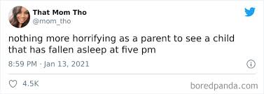 Perhaps it is their sparkling wit,. 50 Of The Funniest Parenting Tweets In 2021 January Edition Bored Panda