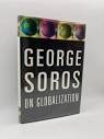 George Soros On Globalization: Soros, George: 9781586481254 ...