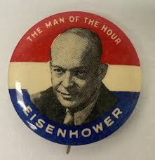The Man of the Hour Eisenhower 1-1/4" Campaign Button (ID-1000)