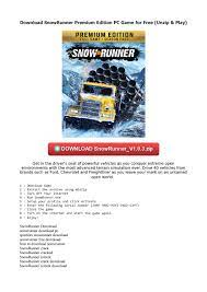 Overcome mud, raging waters, snow, and frozen lakes as you complete dangerous missions and missions. Download Snowrunner Pc Game For Free Premium Edition By Snowrunnerfreedownload Issuu