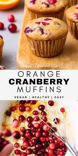 Cranberry Orange Bread Easy Oil-free Recipe Cranberry Orange Muffins Cranberry Orange Bread Vegan Cranberry Muffins