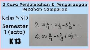 Rumus matematika kelas 5 semester 2 pecahan. Cara Mudah Pengurangan Bilangan Asli Dengan Pecahan Campuran Matematika Kelas 5 Sd Mi Youtube